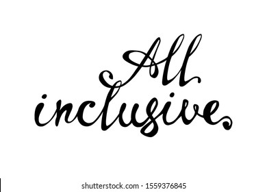 All inclusive. Vector inscription of calligraphic letters