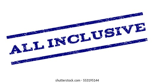 All Inclusive watermark stamp. Text caption between parallel lines with grunge design style. Rubber seal stamp with unclean texture. Vector navy blue color ink imprint on a white background.