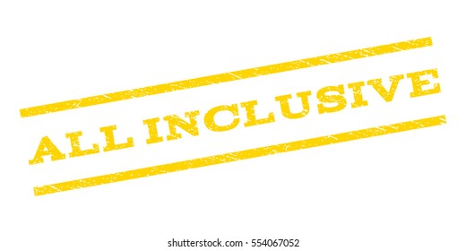 All Inclusive watermark stamp. Text caption between parallel lines with grunge design style. Rubber seal stamp with scratched texture. Vector yellow color ink imprint on a white background.