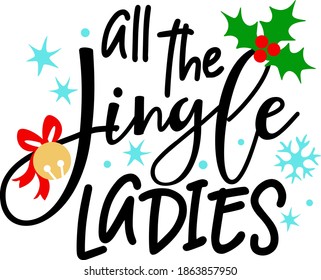 All the jingle ladies Vector file. Christmas art. Transparent background