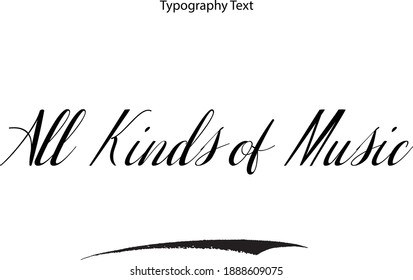All Kinds of Music Typescript Italic Typography Text Phrase