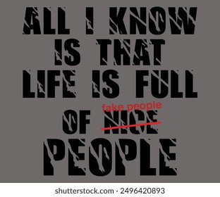 
All I Know Is That Life Is Full Of Nice People Svg,Says Svg,Christian Svg,Funny Svg,Cut File,Silhouette
