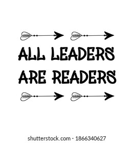 All leaders are readers. Vector Quote