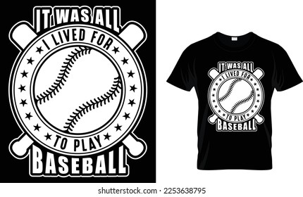 Es war alles, wofür ich lebte, um Baseball-T-Shirt-Design-Vorlage zu spielen