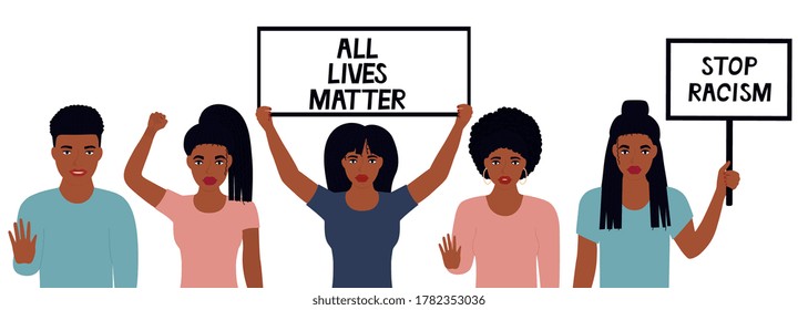 All Lives Matter Design. Stop Racism. African American woman raised her fist. Girls hold banners. Black man showing stop gesture. Protest against violence, discrimination. Fight for rights.