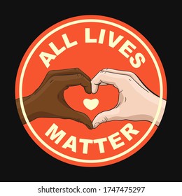 All Lives Matter round sign with multiracial hands showing heart shape gesture. Friendship concept between multiethnic people. Vector illustration can be used as sticker, banner, t-shirt print