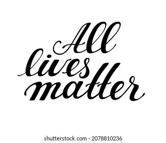 All lives matter social activists quote vector illustration. Human rights of black people, stop racism, equality hand drawn lettering phrase