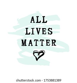 All Lives Matter text with hand drawn style hearts on white background. Stop racism concept. Great for print, poster, t-shirt design. Vector illustration.