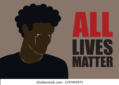 All lives matter text and tears on face of african american character, modern vector in flat style. Fight for human rights and equality. Time to stop racism. Black man crying.