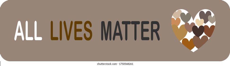 ALL LIVES MATTER in vector letters text and mixed race color heart button banner, social activists quote for human right protest , equality concept