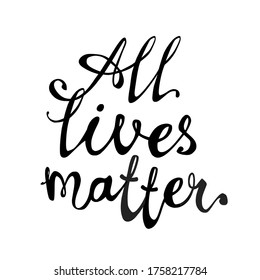 All lives matter. Vector slogan of calligraphic letters