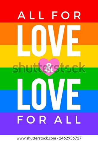 All for Love and Love for All typography design with rainbow striped background. Pride month celebration graphic design.