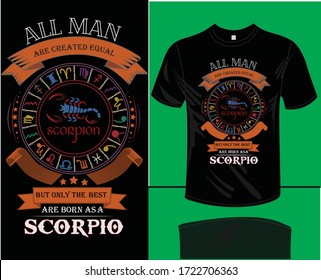 All man are created equal but only  the best are born as a Scorpio,Scorpio T-shirt design with illustration of hand drawn scorpion. Vintage poster composition. Quote lettering styling.i am a Scorpio