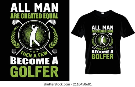 All Man Are Created Equal-T-shirt Design, Golf T-shirt