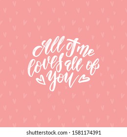 All of me Loves all of you - Happy valentines day card. Valentine background. Vector illustration. Love concept. Web and mobile simple interface template on pink hearts background.