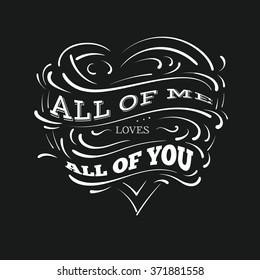 All  me loves all you  Quote typographical background and hand drawn elements heart   flourish  Vector template for cards posters   banners