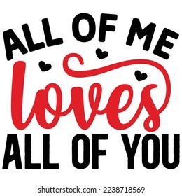 All of Me Loves All of You    T shirt design Vector File