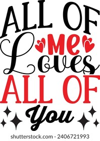 All of Me Loves All of You Valentine's design and vector file