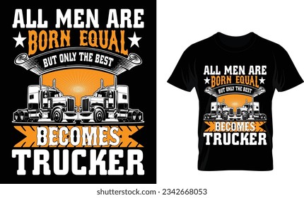 todos los hombres nacen iguales pero
sólo lo mejor se convierte en camionero