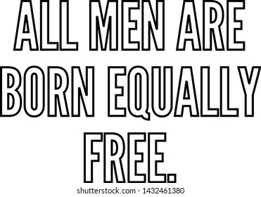 All men are born equally free outlined text art