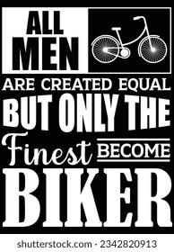 All men are created equal but only the finest vector art design, eps file. design file for t-shirt. SVG, EPS cuttable design file