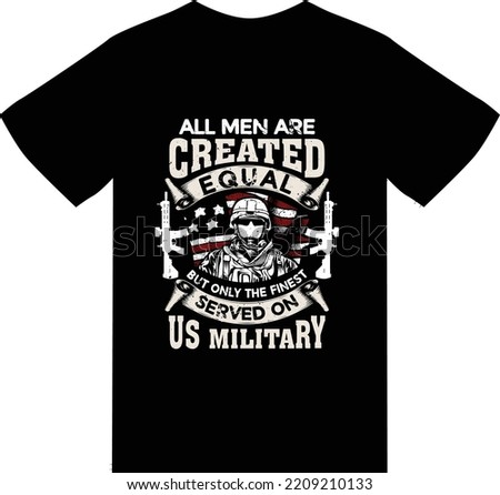 ALL MEN ARE CREATED EQUAL BUT ONLY THE FINEST T SHIRT DESIGN 