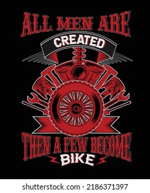 all men are created then a few become bikers motorcycle t-shirt design