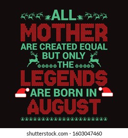 All Mother are equal but legends are born in : Birthday And Wedding Anniversary Typographic Design Vector best for t-shirt, pillow,mug, sticker and other Printing media