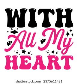 With All My Heart Love Design