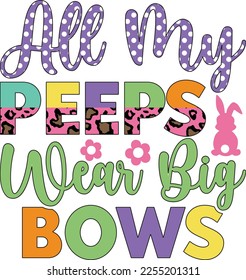 All My Peeps Wear Big Bows Easter Lover
