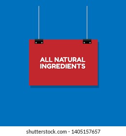 All Natural Ingredients sign - flat design. flat sign with white text 