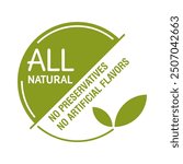 All Natural label - No Preservatives no artificial Flavors - two options in single sticker for healthy products composition. Green stamp, semicircle shape