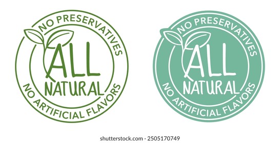 All Natural label - No Preservatives no artificial Flavors - two options in single sticker for healthy products composition. Green calligraphic stamp style