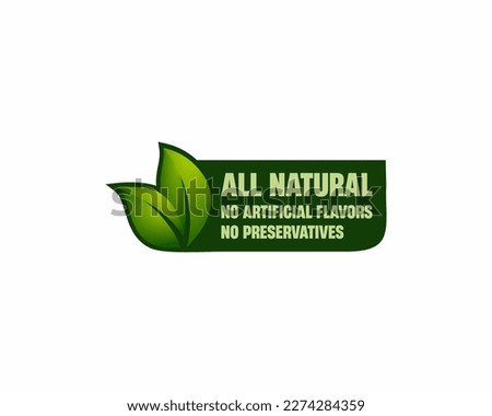 All Natural label - No Preservatives no artificial Flavors badge - two options in single sticker for healthy products composition. Flat green square pictogram
