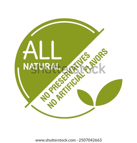 All Natural label - No Preservatives no artificial Flavors - two options in single sticker for healthy products composition. Green stamp, semicircle shape