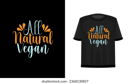 All natural vegan. Vegan t-shirt design.