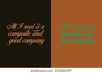 All I Need Is A Campsite And Good Company, Camping Is My Happy Place EPS, Funny Camping Shirts, We're More Than Just Camping Friends We're Like A Really Small Gang EPS,