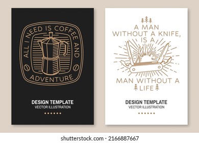 All I need is coffee and adventure. A man without a knife, is a man without a life. Camping quote. Vector. Set of Line art flyer, brochure, banner, poster with geyser coffee maker, pocket knife and