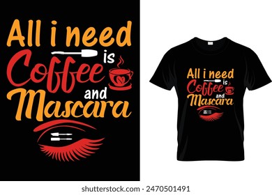 All I need is Coffee.... - Coffee Lover T-Shirt