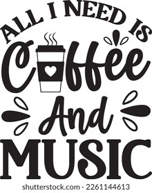 All i need is coffee and music coffee drink