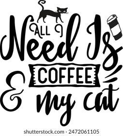 All I need is coffee and my cat