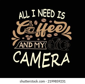 Todo Lo Que Necesito Es Tipografía De Café Para Diseño De Camisas