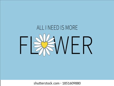 all ı need is flower aisy hand drawn monoline calligraphy banner with swashes for fashion graphics, t shirt prints, posters etc
stationery,mug,t shirt,phone case  fashion style trend spring summer 