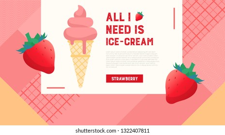 All I need is ice-cream web banner. Strawberry flavor. Sweet ice-cream dessert menu, or sign board, poster, print. Template for design. Homemade ice cream. Vector illustration