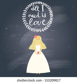 All I need is love. Beautiful bride in stylish vector card. Concept romantic background