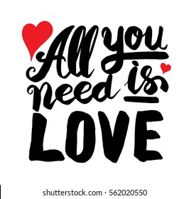 All need is love calligraphy with hearts lettering. Vector illustration for love concept valentine and wedding card.