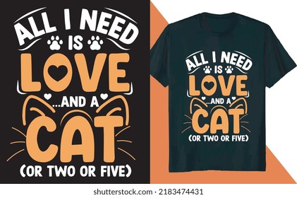 All I Need is Love and Cat T Shirt Design