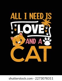 All I need is Love and a cat template design vector