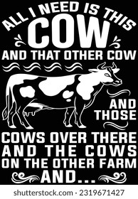 All I need is this cow vector art design, eps file. design file for t-shirt. SVG, EPS cuttable design file