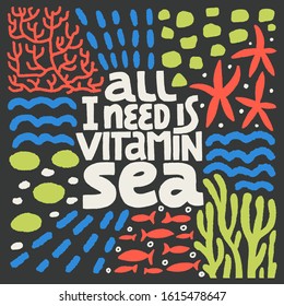 All I Need Is Vitamin Sea